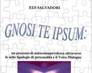 Gnosi te ipsum: un processo di auto consapevolezza attraverso le sette tipologie di personalità e il Voice Dialogue
