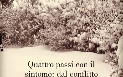 Quattro passi con il sintomo: dal conflitto emotivo alle parole nuove del corpo